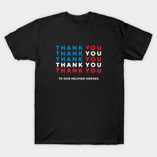 Thank You To Our Helping Heroes T-Shirt